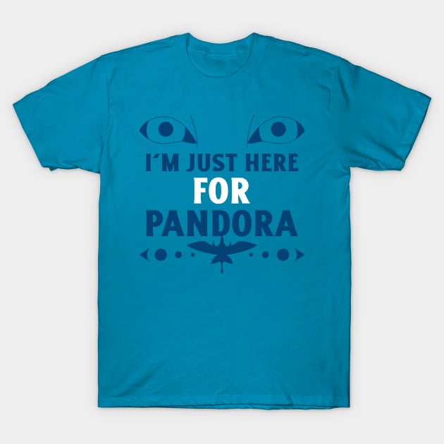 I'm just here for Pandora Disney World Animal Kingdom T-Shirt by Space Cadet Tees